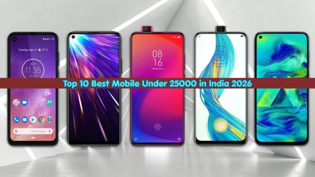 Top 10 Best Mobile Under 25000 in India 2026
