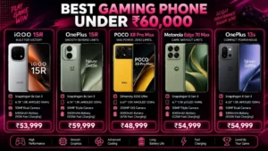 Best Gaming Phone Under ₹60,000 in India: Top Picks for FPS, BGMI, COD and Genshin